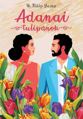 N. Fülöp Beáta: Adanai tulipánok e-Könyv