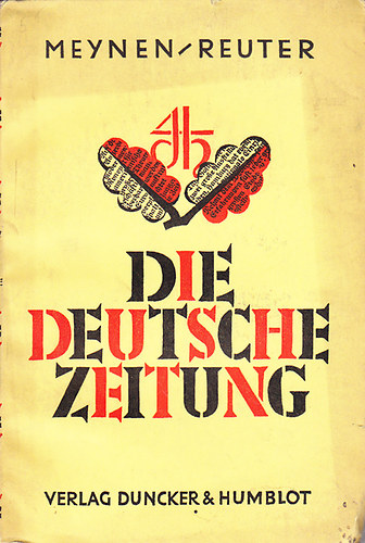 Dr. Otto Meynen; Dr. Franz Reuter: Die deutsche Zeitung antikvár