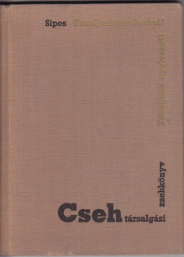 Sipos István: Cseh társalgási zsebkönyv (Tanuljunk nyelveket!) antikvár