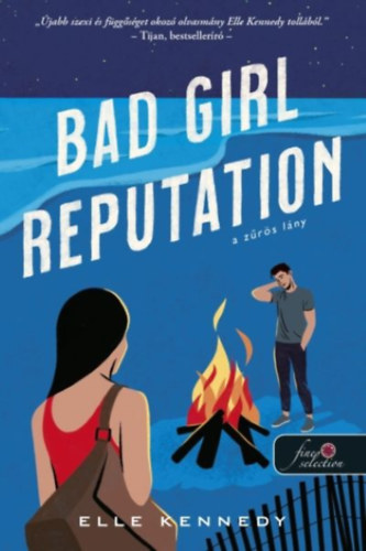 Bad Girl Reputation – A zűrös lány – Elle Kennedy