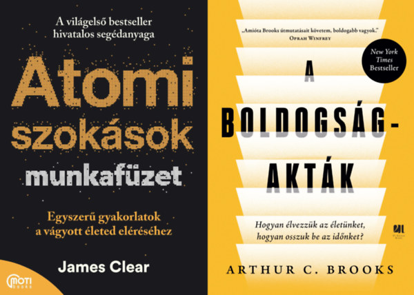 Arthur C. Brooks, James Clear: 2 db önfejlesztő könyv: A boldogság-akták - Hogyan élvezzük az életünket, hogyan osszuk be az időnket? + Atomi szokások munkafüzet - Egyszerű gyakorlatok a vágyott életed eléréséhez antikvár