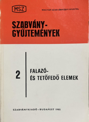 Mogyorósi Sándor (szerk.): Falazó- és tetőfedő elemek Szabványgyűjtemények antikvár