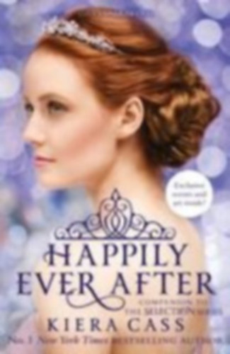 Kiera Cass: Happily Ever After: Companion to the Selection Series antikvár