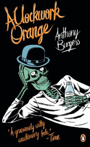 Burgess, Anthony: A Clockwork Orange idegen