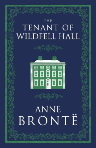 Brontë, Anne: The Tenant of Wildfell Hall idegen