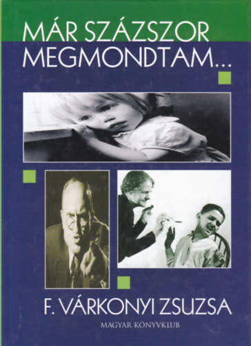 F. Várkonyi Zsuzsa: Már százszor megmondtam...  antikvár