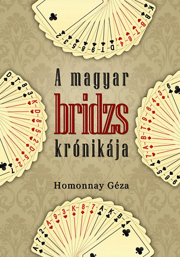 Homonnay Géza: A magyar bridzs krónikája antikvár