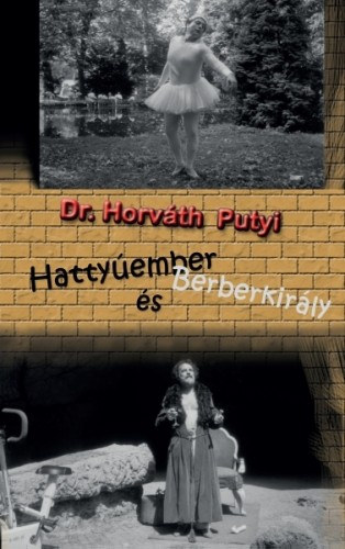 Dr. Horváth Putyi: Hattyúember és Berberkirály e-Könyv