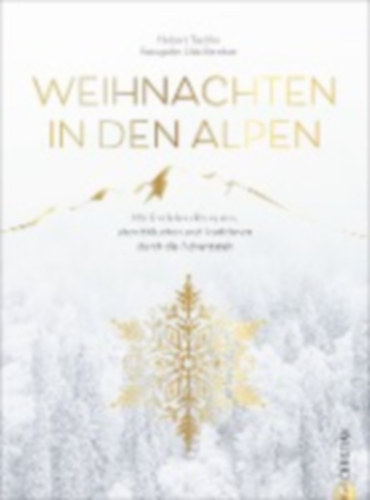 Taschler, Herbert: Weihnachten in den Alpen idegen