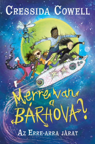 Cressida Cowell: Merre van a bárhova? antikvár