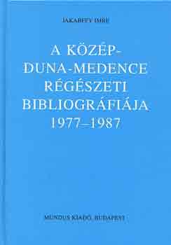 Jakabffy Imre: A Közép-Duna-Medence régészeti bibliográfiája 1977-1987 antikvár