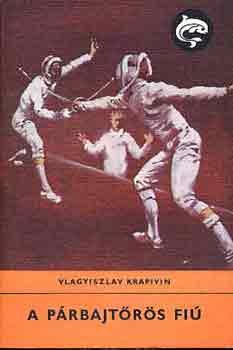 Vlagyiszlav Krapivin: A párbajtőrös fiú (Delfin könyvek) antikvár