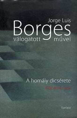 Jorge Luis Borges: Jorge Luis Borges válogatott művei V.: A homály dicsérete (Költemények) antikvár
