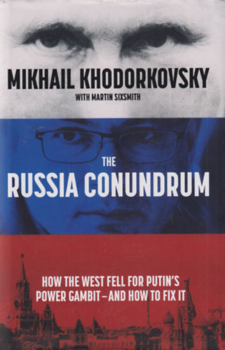 Mikhail Khodorkovsky: The Russian conundrum antikvár