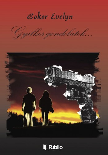 Bokor Evelyn: Gyilkos Gondolatok - A kezdet e-Könyv