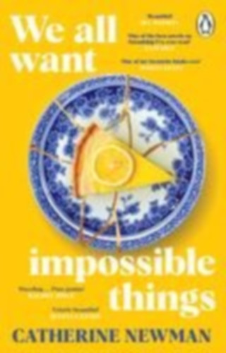 Newman, Catherine: We All Want Impossible Things idegen