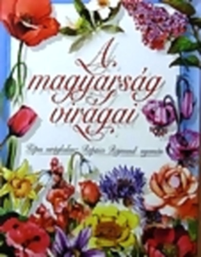 Rapaics Rajmund nyomán: A magyarság virágai - képes virágkalauz antikvár