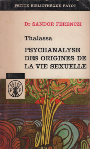 Dr. Ferenczi Sándor: Thalassa: Psychanalyse des origines de la vie sexuelle antikvár