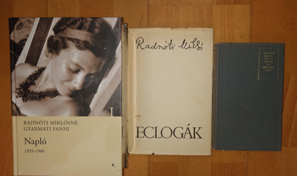 Radnóti Miklós, Radnóti Miklósné Gyarmati Fanni: 4 kötet a Radnóti-házaspár műveiből: Radnóti Miklós összes mverseoi és műfordításai, Eclogák, Napló I-II. antikvár