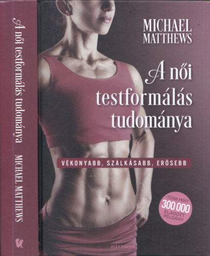 Michael Matthews: A női testformálás tudománya antikvár