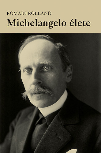 Romain Rolland: Michelangelo élete könyv