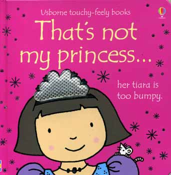 Fiona Watt; Rachel Wells: That's not my princess... idegen