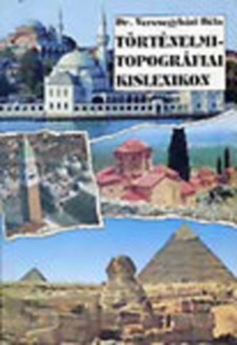 Veresegyházi Béla dr.: Történelmi-topográfiai kislexikon antikvár