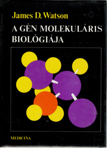James D. Watson: A gén molekuláris biológiája antikvár