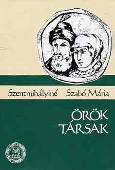 Szentmihályiné Szabó Mária: Örök társak antikvár