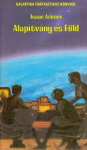 Isaac Asimov: Alapítvány és a Föld antikvár
