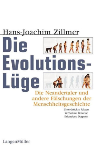 Hans-Joachim Zillmer: Die Evolutionslüge. Die Neandertaler und andere Fälschungen der Menschheitsgeschichte antikvár