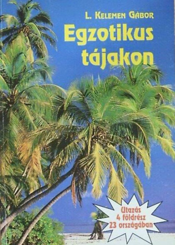 L. Kelemen Gábor: Egzotikus tájakon antikvár