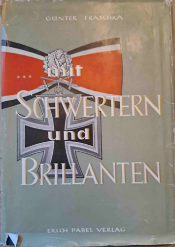 Günter Fraschka: ...mit Schwertern und Brillanten antikvár