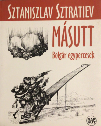 Sztaniszlav Sztratiev: Másutt - Bolgár egypercesek antikvár