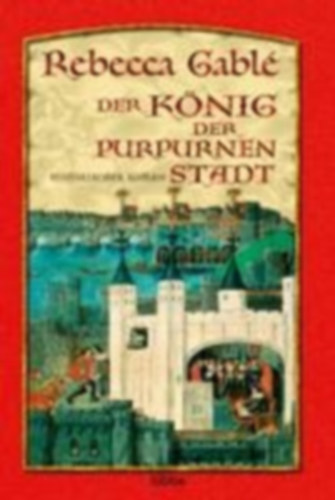 Gable, Rebecca: Der König der purpurnen Stadt idegen