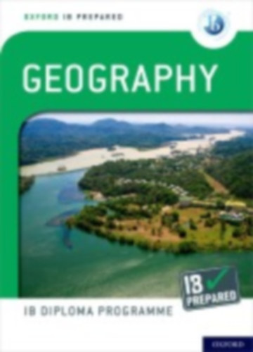 Gillett, Anthony - Nagle, Garrett: Oxford IB Diploma Programme: IB Prepared: Geography idegen