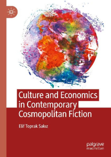 Toprak Sak¿z, Elif: Culture and Economics in Contemporary Cosmopolitan Fiction idegen