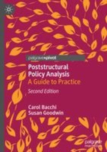 Bacchi, Carol - Goodwin, Susan: Poststructural Policy Analysis idegen