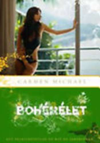 Carmen Michael: Bohémélet - Egy felejthetetlen év Rio de Janeiróban antikvár