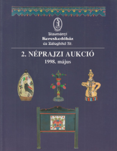 Báv Rt.: 2. Néprajzi aukció (1998. május 4-5.) antikvár