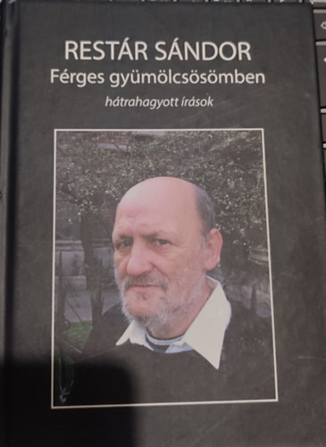 Restár Sándor: Férges gyümölcsösömben - hátrahagyott írások antikvár