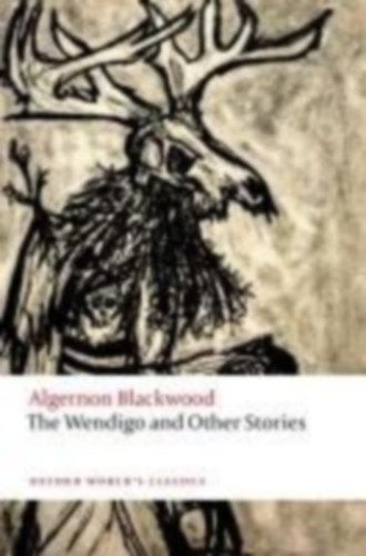 Blackwood, Algernon: The Wendigo and Other Stories idegen