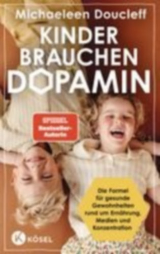 Doucleff, Michaeleen: Kinder brauchen Dopamin idegen