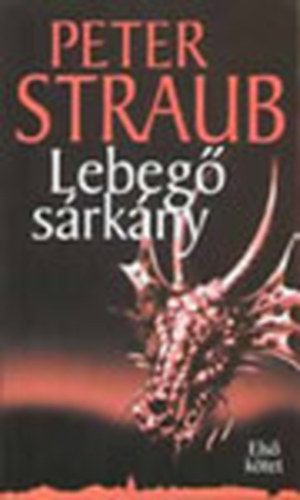 Peter Straub: Lebegő sárkány 1.-2. (Első kötet, második kötet) antikvár