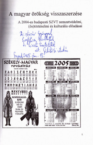 Siklósi András: A magyar örökség visszaszerzése - A 2004-es budapesti Szittya Világtalálkozó nemzetvédelmi, (ős)történelmi és kulturális előadásai (dedikált) - Dedikált antikvár