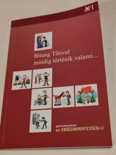 ismeretlen: Bitang Tibivel mindig történik valami... (Gyermeknyelven az erőszakmentességről) antikvár