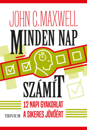 John C. Maxwell: Minden nap számít antikvár