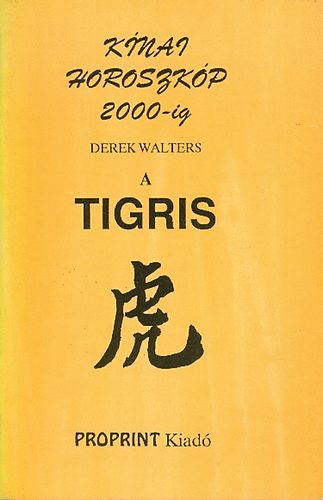 Derek Walters: A Tigris (kínai horoszkóp 2000-ig) antikvár