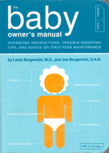 Louis Borgenicht; Joe Borgenicht: The baby owner's manual idegen