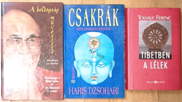 Tolvaly Ferenc, Haris Dzsohari, Dalai Láma & Dr. Howard C. Cutler: 3db keleti hitvallással, testi és lelki ápolással kapcsolatos könyv - Tibetben a lélek, Csakrák-Rejtett energiaközpontok, A boldogság kézikönyve-Kézikönyv az élethez antikvár